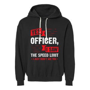 Yes Officer I Saw The Speed Limit Car Enthusiast Garment-Dyed Fleece Hoodie