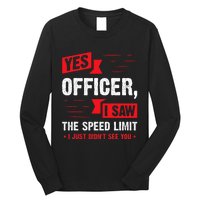 Yes Officer I Saw The Speed Limit Car Enthusiast Long Sleeve Shirt