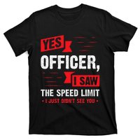 Yes Officer I Saw The Speed Limit Car Enthusiast T-Shirt