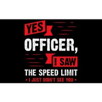 Yes Officer I Saw The Speed Limit Car Enthusiast Bumper Sticker