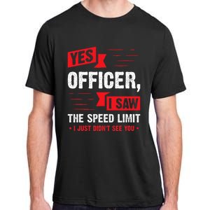 Yes Officer I Saw The Speed Limit Car Enthusiast Adult ChromaSoft Performance T-Shirt