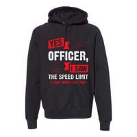 Yes Officer I Saw The Speed Limit Car Enthusiast Premium Hoodie