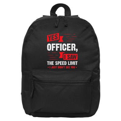 Yes Officer I Saw The Speed Limit Car Enthusiast 16 in Basic Backpack