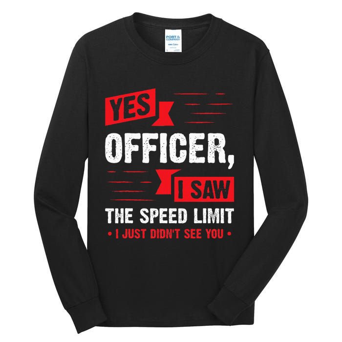 Yes Officer I Saw The Speed Limit Car Enthusiast Tall Long Sleeve T-Shirt