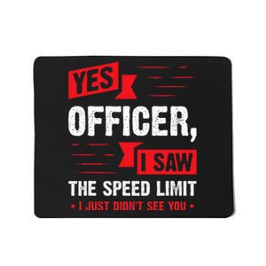 Yes Officer I Saw The Speed Limit Car Enthusiast Mousepad