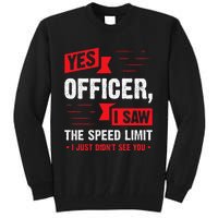 Yes Officer I Saw The Speed Limit Car Enthusiast Tall Sweatshirt