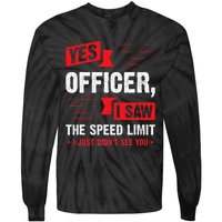 Yes Officer I Saw The Speed Limit Car Enthusiast Tie-Dye Long Sleeve Shirt