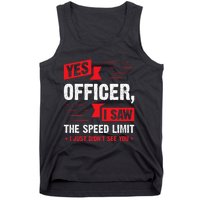 Yes Officer I Saw The Speed Limit Car Enthusiast Tank Top