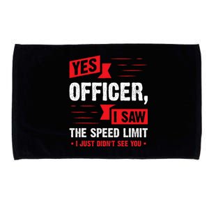 Yes Officer I Saw The Speed Limit Car Enthusiast Microfiber Hand Towel