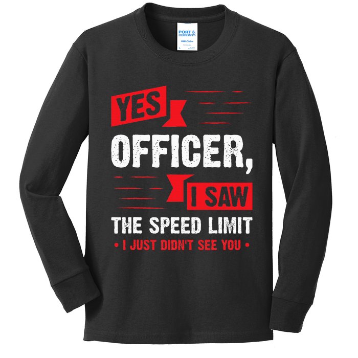 Yes Officer I Saw The Speed Limit Car Enthusiast Kids Long Sleeve Shirt