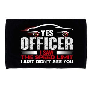 Yes Officer I Saw The Speed Limit Just Didnt See You Funny Gift Microfiber Hand Towel