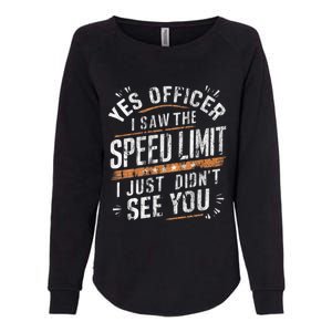 Yes Officer I Saw The Speed Limit Car Speeding Funny Racing Cute Gift Womens California Wash Sweatshirt