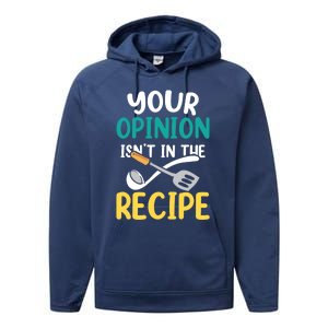 Your Opinion Isn't In The Recipe Cooking Mom Cook Mother Meaningful Gift Performance Fleece Hoodie