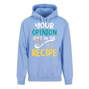 Your Opinion Isn't In The Recipe Cooking Mom Cook Mother Meaningful Gift Unisex Surf Hoodie