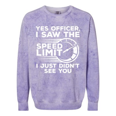 Yes Officer I Saw The Speed Limit I Just DidnT See You Gift Colorblast Crewneck Sweatshirt