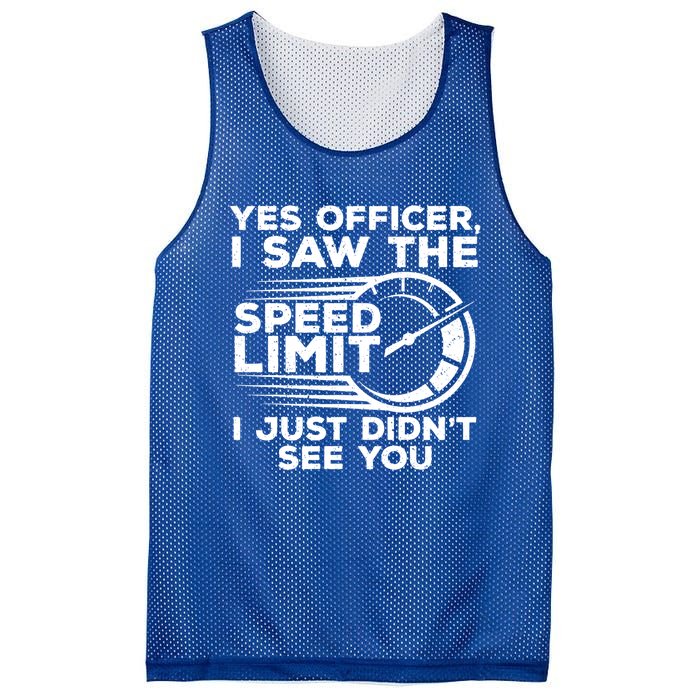 Yes Officer I Saw The Speed Limit I Just DidnT See You Gift Mesh Reversible Basketball Jersey Tank