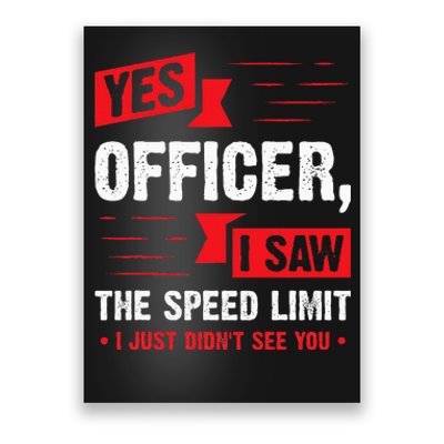 Yes Officer I Saw The Speed Limit  Car Enthusiast Gift Poster