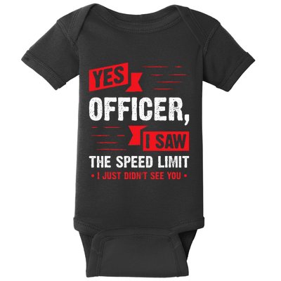 Yes Officer I Saw The Speed Limit  Car Enthusiast Gift Baby Bodysuit