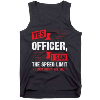 Yes Officer I Saw The Speed Limit  Car Enthusiast Gift Tank Top