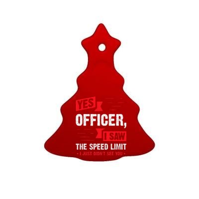 Yes Officer I Saw The Speed Limit  Car Enthusiast Gift Ceramic Tree Ornament