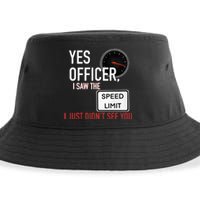 Yes Officer I Saw The Speed Limit I Just Didn't See You Sustainable Bucket Hat