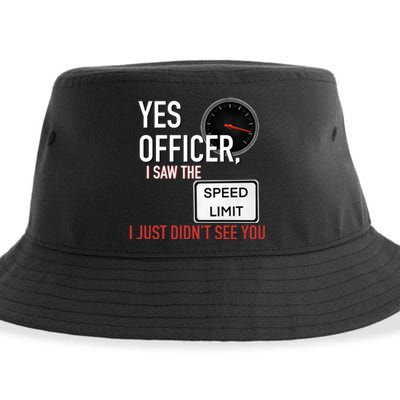 Yes Officer I Saw The Speed Limit I Just Didn't See You Sustainable Bucket Hat