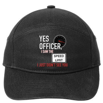 Yes Officer I Saw The Speed Limit I Just Didn't See You 7-Panel Snapback Hat