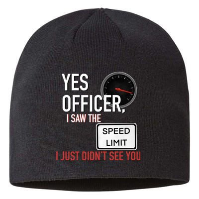 Yes Officer I Saw The Speed Limit I Just Didn't See You Sustainable Beanie