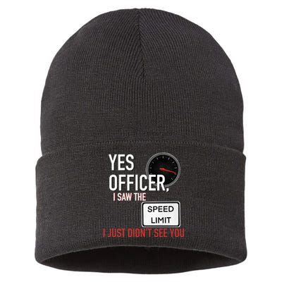 Yes Officer I Saw The Speed Limit I Just Didn't See You Sustainable Knit Beanie