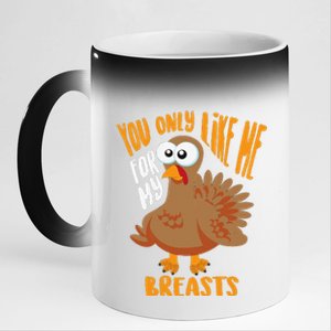 You Only Like Me For My Breasts Thanksgiving Cute Gift 11oz Black Color Changing Mug