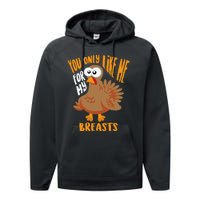 You Only Like Me For My Breasts Thanksgiving Cute Gift Performance Fleece Hoodie