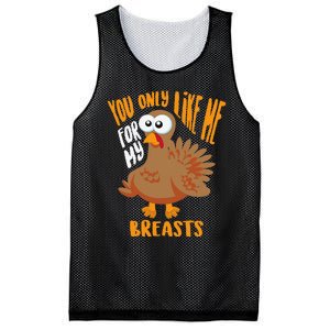 You Only Like Me For My Breasts Thanksgiving Cute Gift Mesh Reversible Basketball Jersey Tank