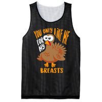 You Only Like Me For My Breasts Thanksgiving Cute Gift Mesh Reversible Basketball Jersey Tank