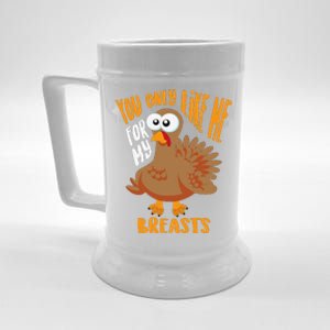 You Only Like Me For My Breasts Thanksgiving Cute Gift Beer Stein