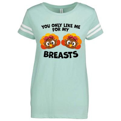 You Only Like Me For My Breasts Turkey Thanksgiving Gift Enza Ladies Jersey Football T-Shirt