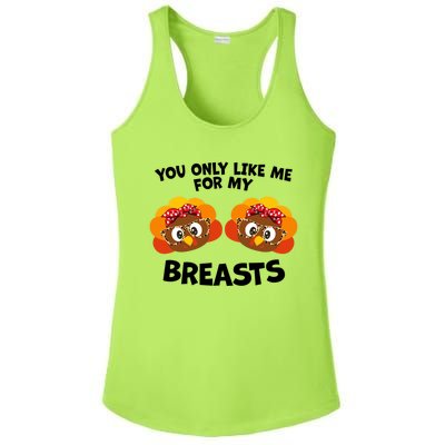 You Only Like Me For My Breasts Turkey Thanksgiving Gift Ladies PosiCharge Competitor Racerback Tank