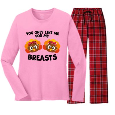 You Only Like Me For My Breasts Turkey Thanksgiving Gift Women's Long Sleeve Flannel Pajama Set 