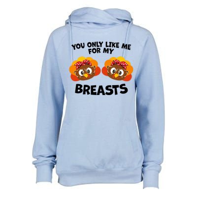 You Only Like Me For My Breasts Turkey Thanksgiving Gift Womens Funnel Neck Pullover Hood