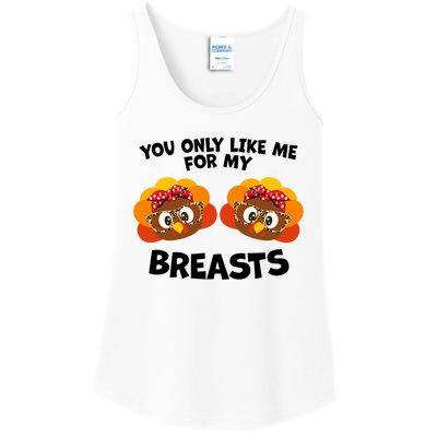 You Only Like Me For My Breasts Turkey Thanksgiving Gift Ladies Essential Tank