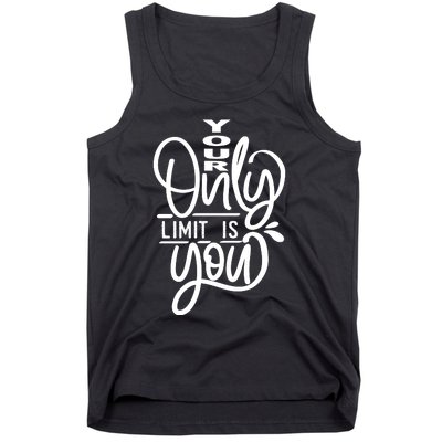 Your Only Limit Is You Tank Top