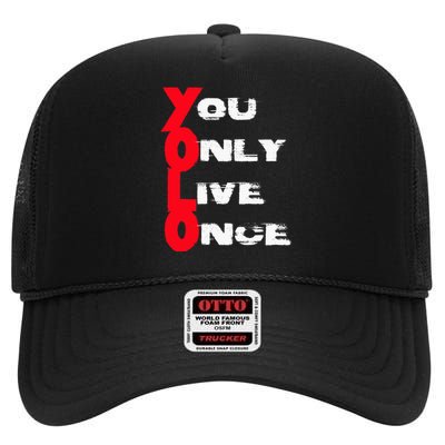 You Only Live Once Motivation Quote Inspiration High Crown Mesh Back Trucker Hat