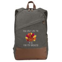 You Only Like Me For The Breasts Funny Turkey Cotton Canvas Backpack