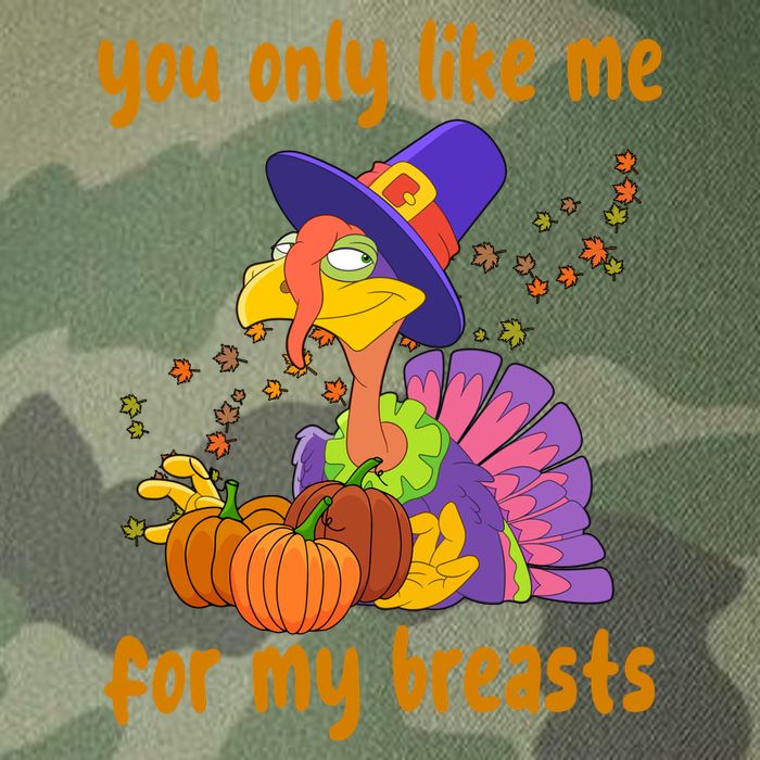 You Only Like Me For My Breasts Funny Thanksgiving Turkey Legacy Tie Dye Trucker Hat