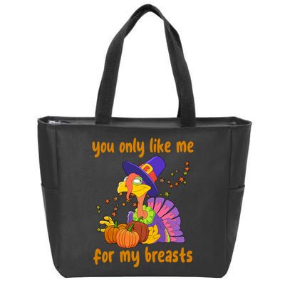 You Only Like Me For My Breasts Funny Thanksgiving Turkey Zip Tote Bag