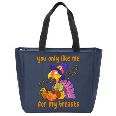 You Only Like Me For My Breasts Funny Thanksgiving Turkey Zip Tote Bag