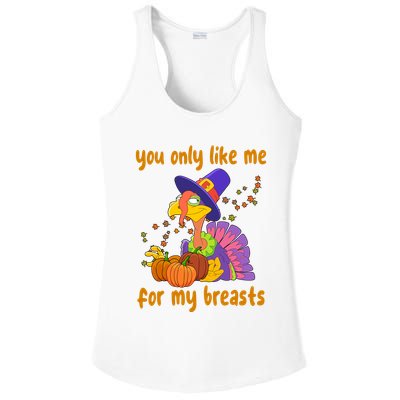 You Only Like Me For My Breasts Funny Thanksgiving Turkey Ladies PosiCharge Competitor Racerback Tank