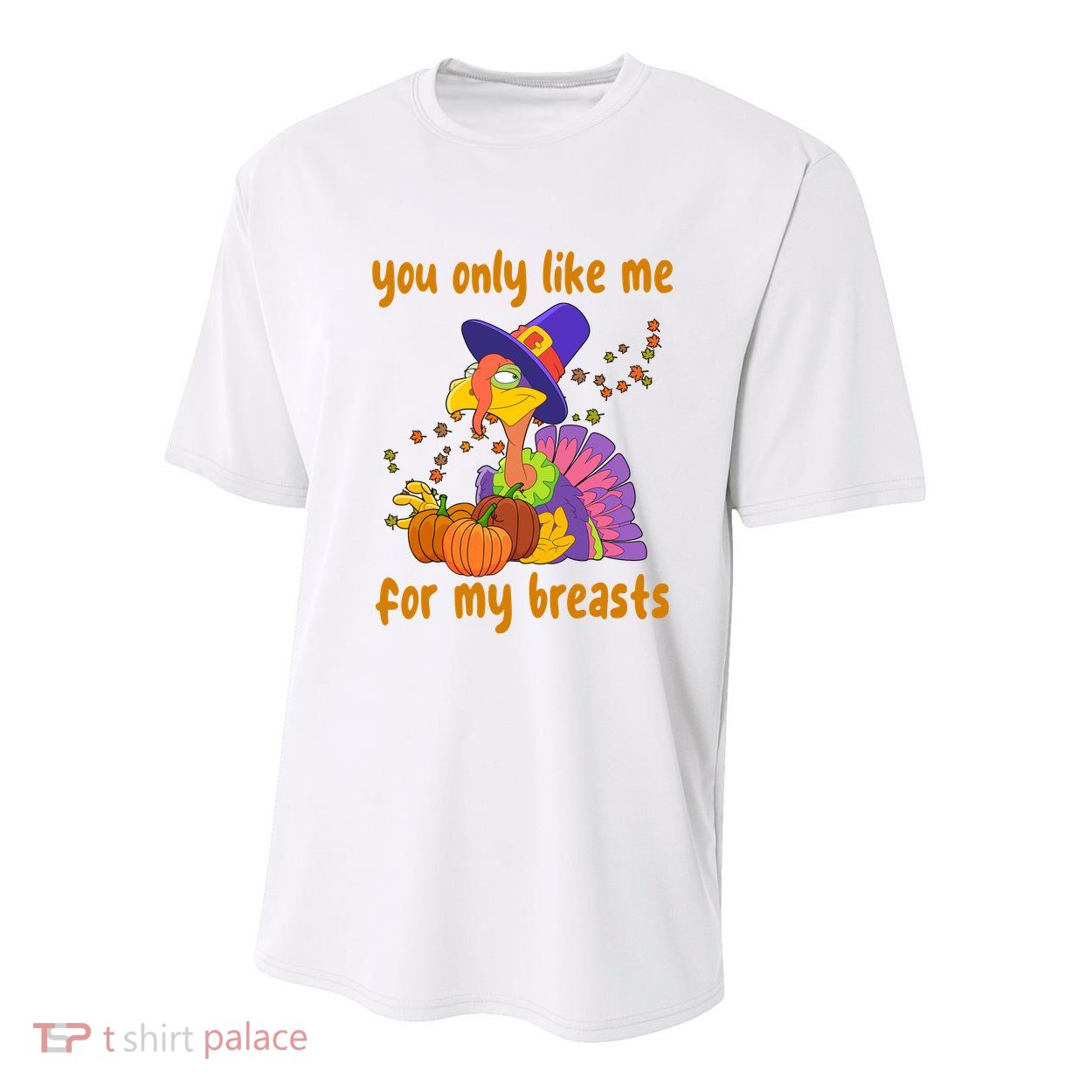 You Only Like Me For My Breasts Funny Thanksgiving Turkey Youth Performance Sprint T-Shirt