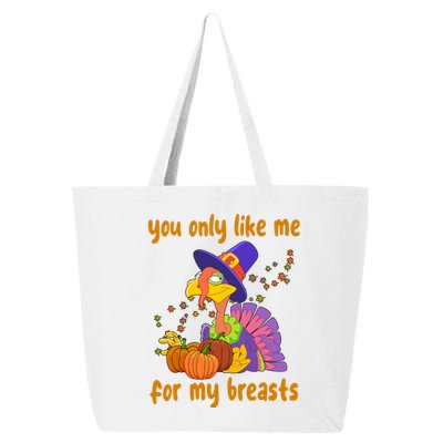 You Only Like Me For My Breasts Funny Thanksgiving Turkey 25L Jumbo Tote