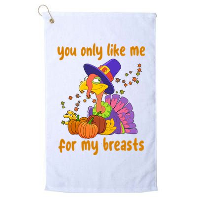 You Only Like Me For My Breasts Funny Thanksgiving Turkey Golf Towel