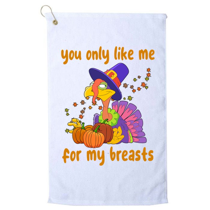 You Only Like Me For My Breasts Funny Thanksgiving Turkey Golf Towel